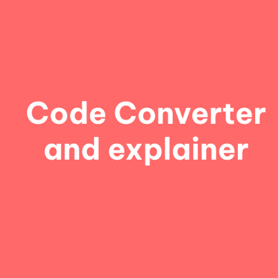 Convert any code to any programming language and explain it